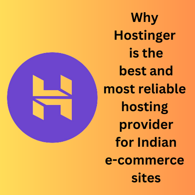 Why Hostinger is the best and most reliable hosting provider for Indian e-commerce sites
